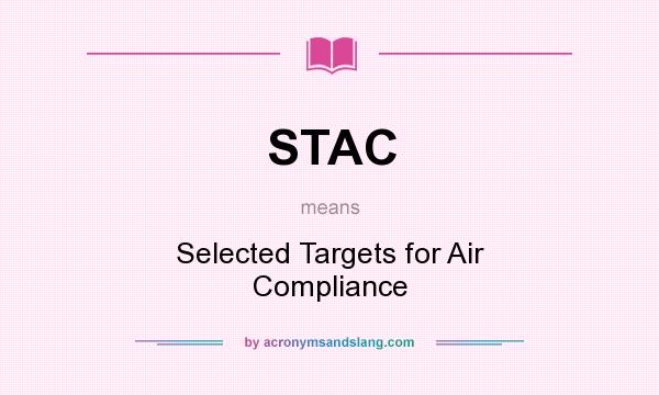 What does STAC mean? It stands for Selected Targets for Air Compliance