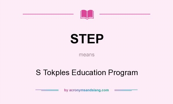 What does STEP mean? It stands for S Tokples Education Program