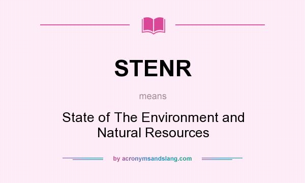 What does STENR mean? It stands for State of The Environment and Natural Resources