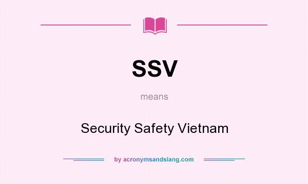 What does SSV mean? It stands for Security Safety Vietnam