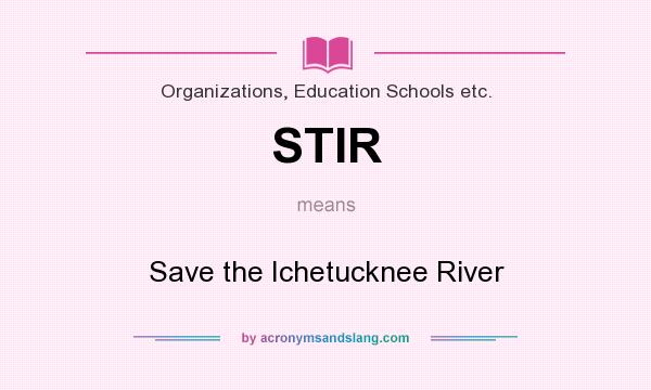 What does STIR mean? It stands for Save the Ichetucknee River