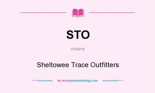 What does STO mean? It stands for Sheltowee Trace Outfitters