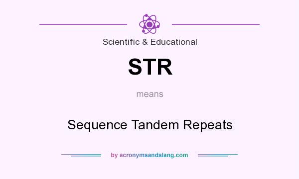 What does STR mean? It stands for Sequence Tandem Repeats