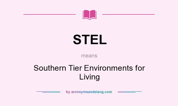 What does STEL mean? It stands for Southern Tier Environments for Living