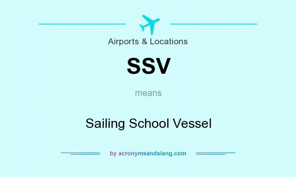 What does SSV mean? It stands for Sailing School Vessel