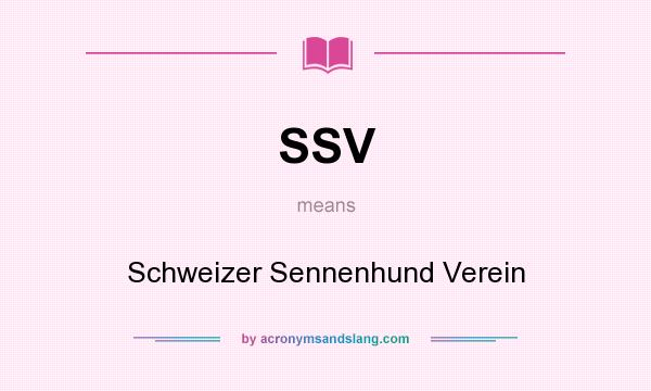 What does SSV mean? It stands for Schweizer Sennenhund Verein