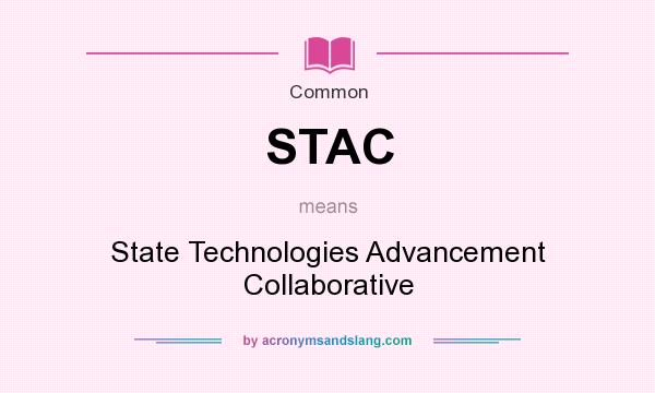 What does STAC mean? It stands for State Technologies Advancement Collaborative
