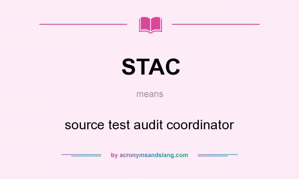 What does STAC mean? It stands for source test audit coordinator