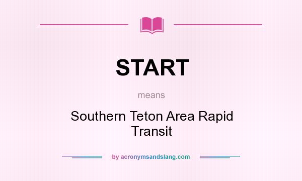 What does START mean? It stands for Southern Teton Area Rapid Transit