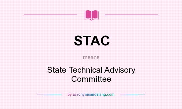What does STAC mean? It stands for State Technical Advisory Committee