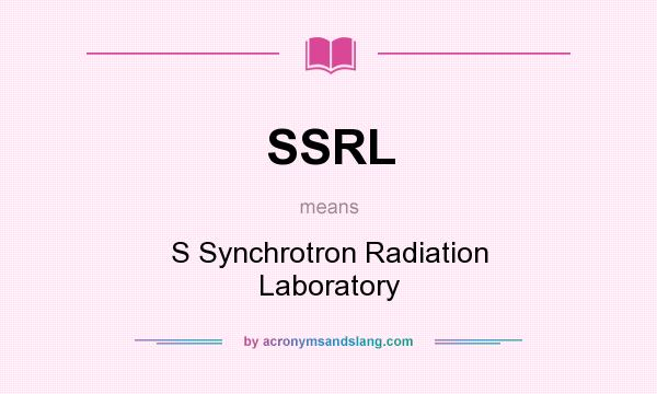 What does SSRL mean? It stands for S Synchrotron Radiation Laboratory