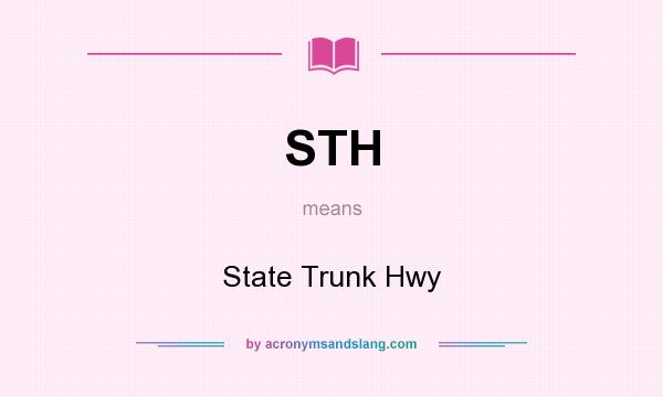 What does STH mean? It stands for State Trunk Hwy