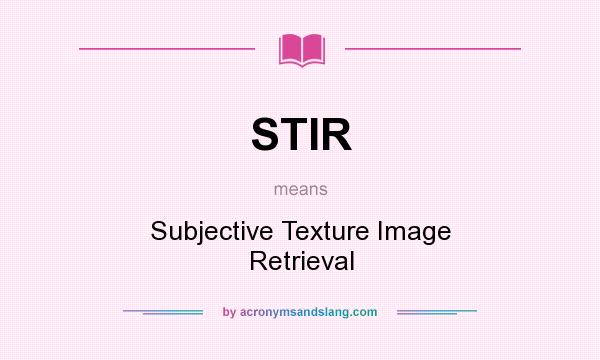 What does STIR mean? It stands for Subjective Texture Image Retrieval