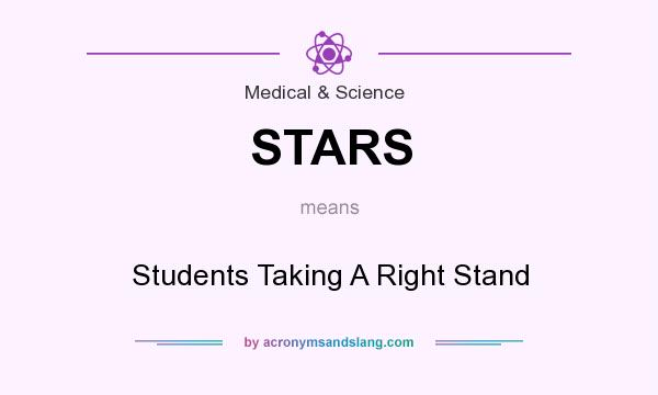 What does STARS mean? It stands for Students Taking A Right Stand