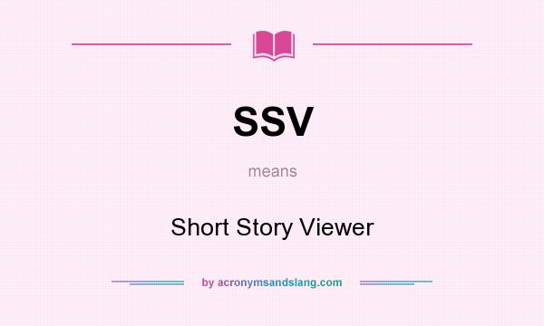 What does SSV mean? It stands for Short Story Viewer