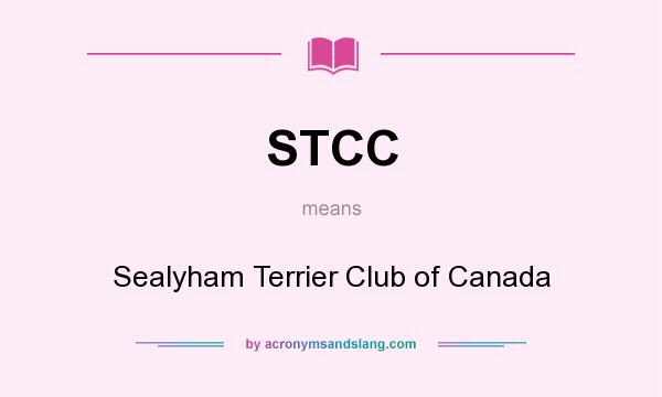 What does STCC mean? It stands for Sealyham Terrier Club of Canada