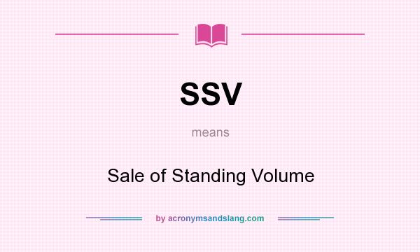 What does SSV mean? It stands for Sale of Standing Volume