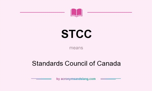 What does STCC mean? It stands for Standards Council of Canada