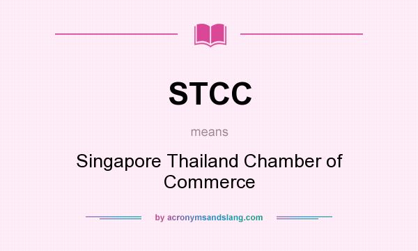 What does STCC mean? It stands for Singapore Thailand Chamber of Commerce