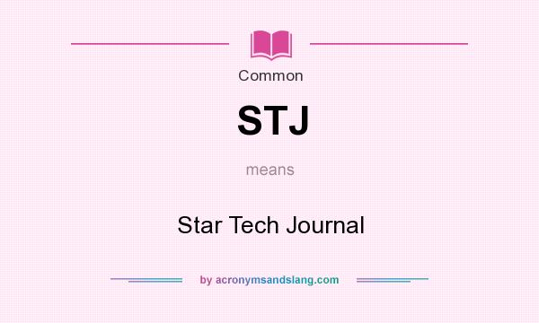 What does STJ mean? It stands for Star Tech Journal