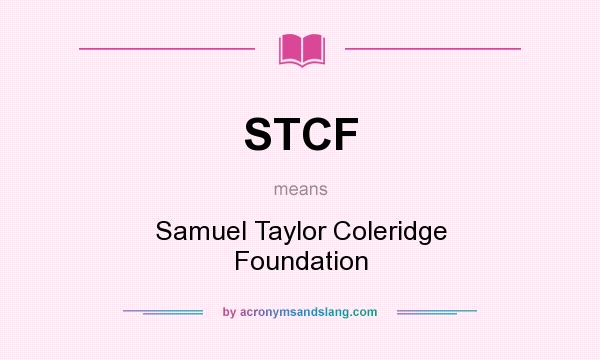 What does STCF mean? It stands for Samuel Taylor Coleridge Foundation