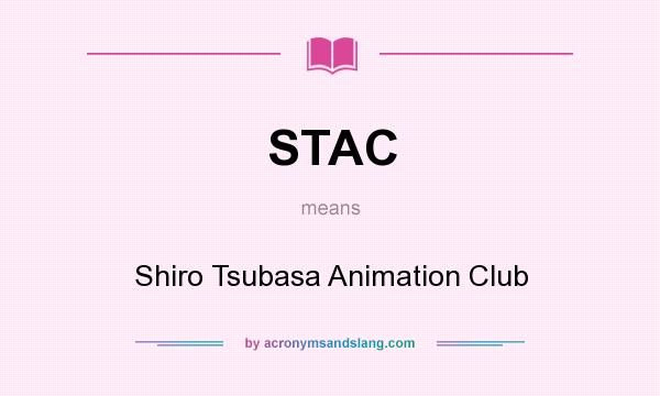 What does STAC mean? It stands for Shiro Tsubasa Animation Club