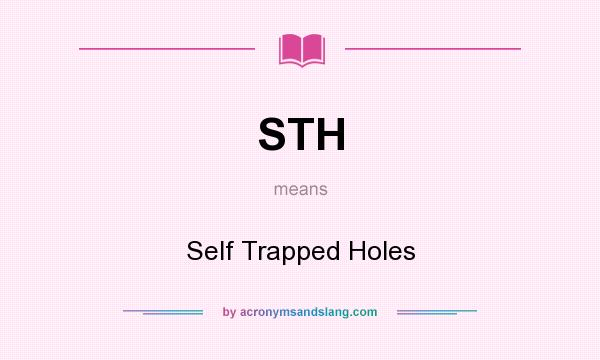 What does STH mean? It stands for Self Trapped Holes