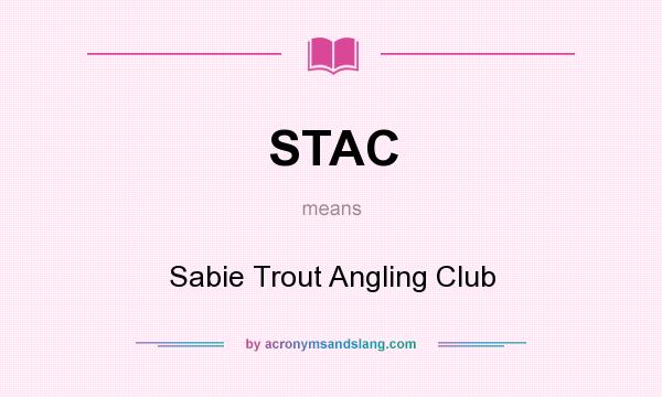 What does STAC mean? It stands for Sabie Trout Angling Club