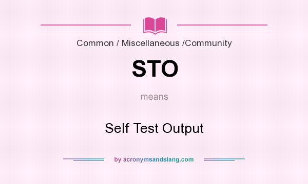 What does STO mean? It stands for Self Test Output