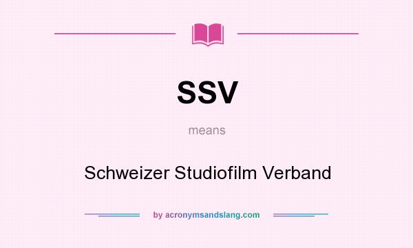 What does SSV mean? It stands for Schweizer Studiofilm Verband