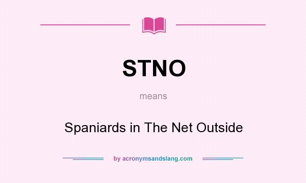 What does STNO mean? It stands for Spaniards in The Net Outside