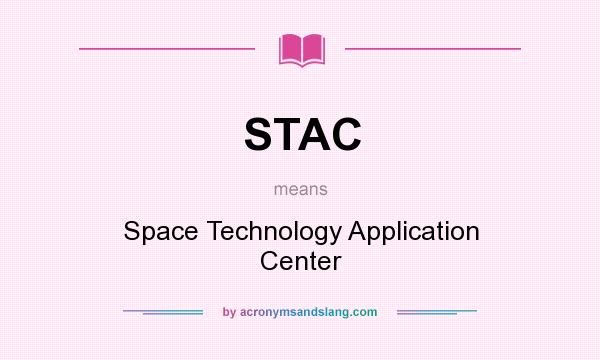What does STAC mean? It stands for Space Technology Application Center