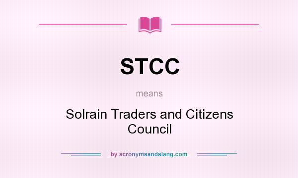 What does STCC mean? It stands for Solrain Traders and Citizens Council