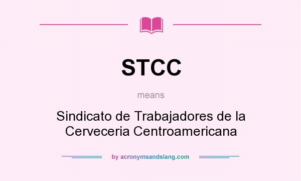 What does STCC mean? It stands for Sindicato de Trabajadores de la Cerveceria Centroamericana