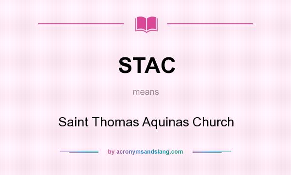 What does STAC mean? It stands for Saint Thomas Aquinas Church