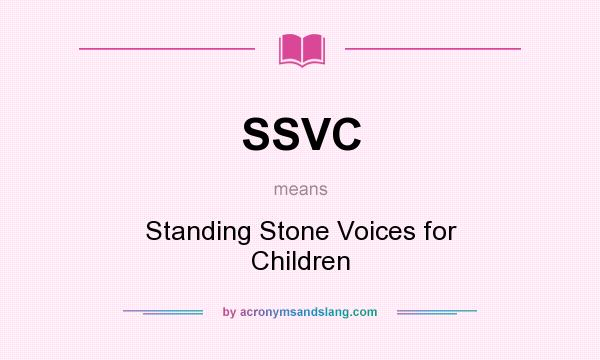 What does SSVC mean? It stands for Standing Stone Voices for Children