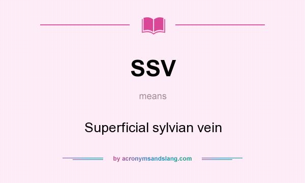 What does SSV mean? It stands for Superficial sylvian vein