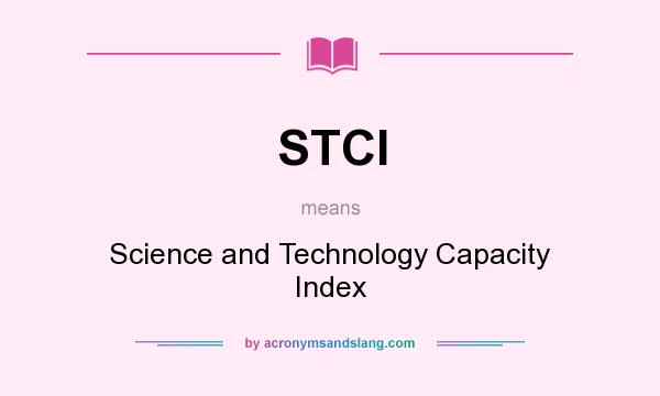 What does STCI mean? It stands for Science and Technology Capacity Index