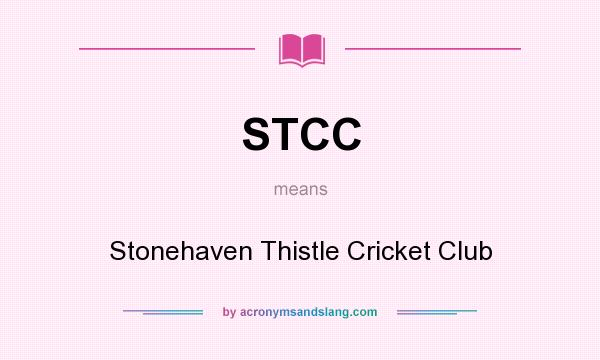 What does STCC mean? It stands for Stonehaven Thistle Cricket Club