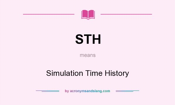 What does STH mean? It stands for Simulation Time History