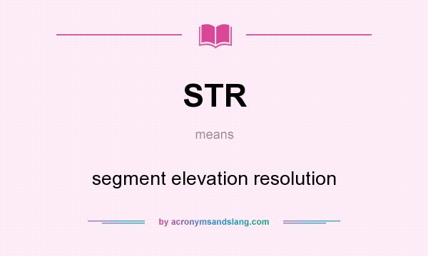 What does STR mean? It stands for segment elevation resolution