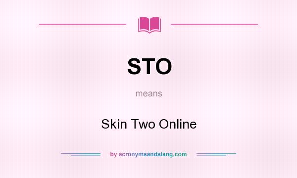 What does STO mean? It stands for Skin Two Online