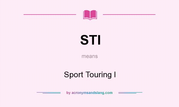 What does STI mean? It stands for Sport Touring I