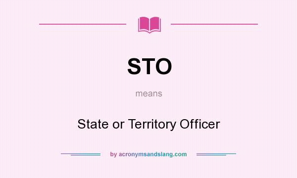 What does STO mean? It stands for State or Territory Officer