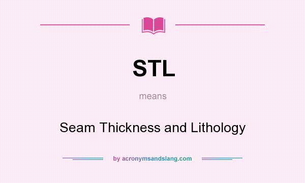 What does STL mean? It stands for Seam Thickness and Lithology