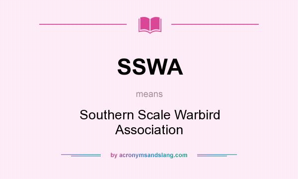 What does SSWA mean? It stands for Southern Scale Warbird Association