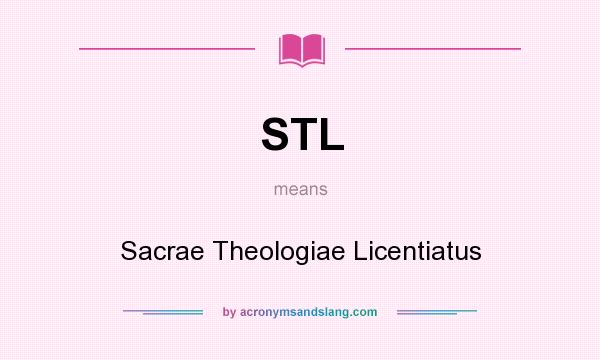 What does STL mean? It stands for Sacrae Theologiae Licentiatus