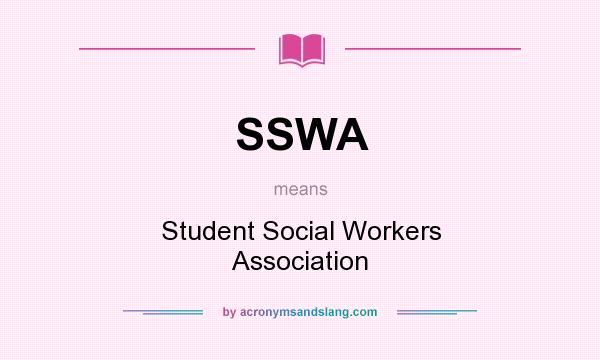 What does SSWA mean? It stands for Student Social Workers Association
