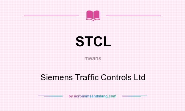 What does STCL mean? It stands for Siemens Traffic Controls Ltd