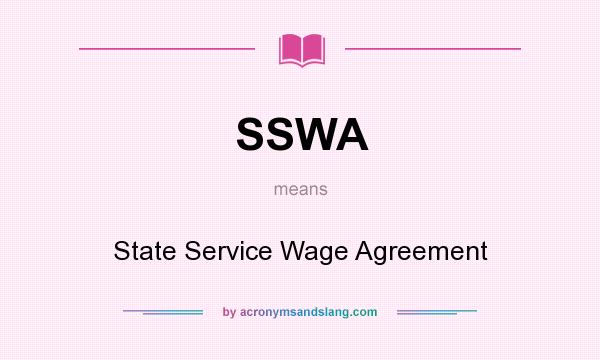What does SSWA mean? It stands for State Service Wage Agreement